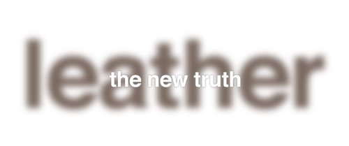 the-new-truth-of-leather the-new-truth-of-leather